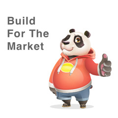 Build for the Market