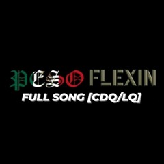 Fenix Flexin - PesoFlexin (Ft. Peso Peso) [FULL SONG CDQ/LQ] [Prod. Quad] (Unreleased)