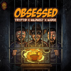 Tryptid & WILDWEST & WADEZ - Obsessed