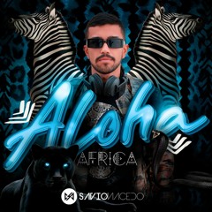 Savio Macedo Promo Set Aloha #Africa