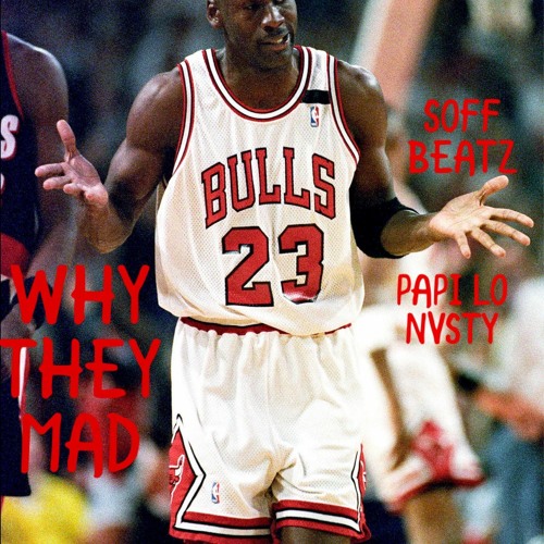 Why They Mad (Papi Lo X Nvsty) (prod. Soff Beatz)