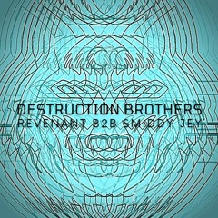 DESTRUCTION BROTHERS | REVENANT B2B SMIDDY JEY | PODCAST #2
