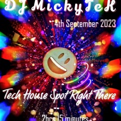 Tech House Spot Right there with DJ MickyTeK 04-09-2023