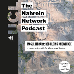 MOSUL LIBRARY; REBUILDING KNOWLEDGE - A conversation with Dr Mohammad Jassim