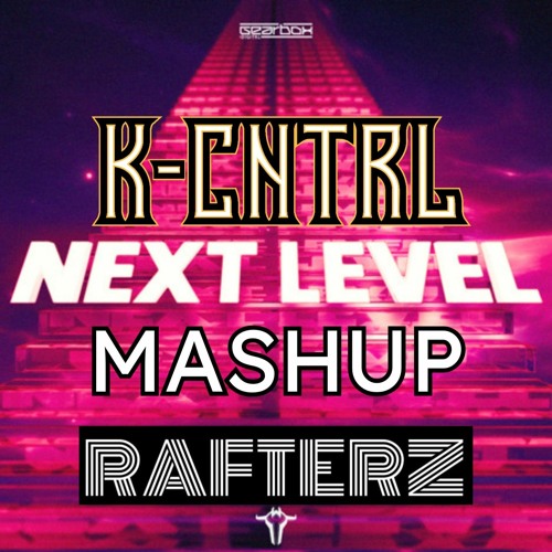 Fraw x Lekkerfaces x Trespassed - 'The Next Level' (K-Cntrl & Rafterz Mashup) [FREE DL]