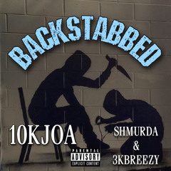 BACKSTABBED (feat. SHMURDA & 3KBREEZY)