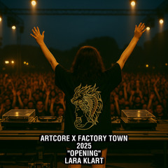 ARTCORE X FACTORY TOWN 2025 "Opening" Lara Klart