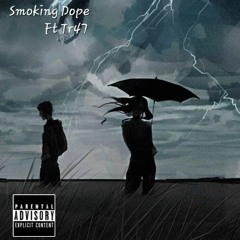 Smoking Dope (ft Tr47)