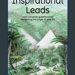 [READ] ⚡ Inspirational Leads: Your complete guidebook for navigating the jungle of work life get [