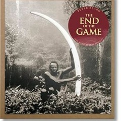 Free READ a(Book) Peter Beard. The End of the Game. 50th Anniversary Edition By  Peter Beard (A