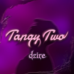 'Tangy Two' @dzireee #jerseyclub