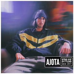 STYLSS Mix 097: AJOTA