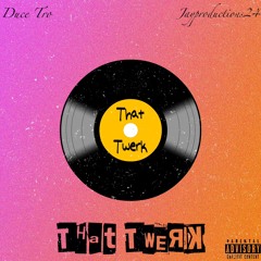 That Twerk (feat. Duce Tro)