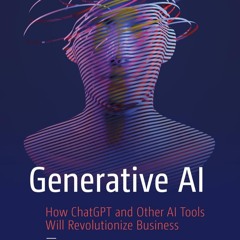 ❤read⚡ Generative AI: How ChatGPT and Other AI Tools Will Revolutionize Business