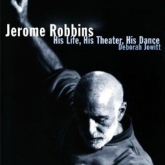 Read [EBOOK EPUB KINDLE PDF] Jerome Robbins: His Life, His Theater, His Dance by  Deb