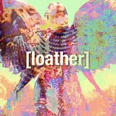 loather vol. 1 (EP) *all plats*