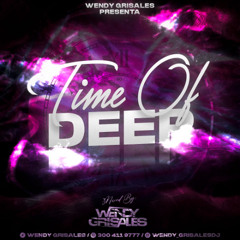 TIME OF DEEP -WENDYGRISALESDJ