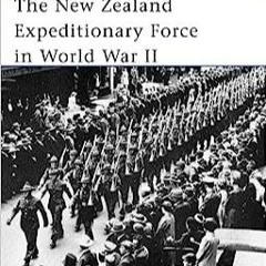 PDF book The New Zealand Expeditionary Force in World War II (Men-at-Arms, 486)