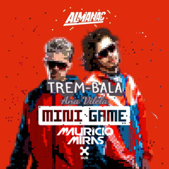 Ana Vilela, Almanac - Trem Bala, Mini Game (DJ Mauricio Miras Mash'up)