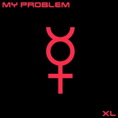 My Problem