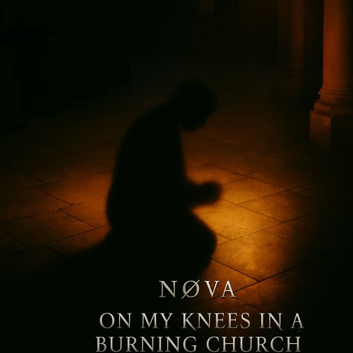 On My Knees in a Burning Church