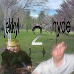 jekkyl2hyde