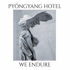 Pyöngyang Hotel- Endure