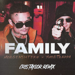 MORGENSHTERN x Yung Trappa - FAMILY [Cris Taylor Remix]