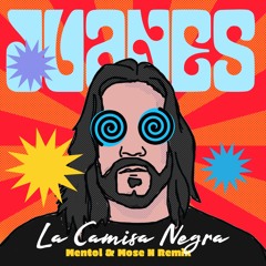 Juanes - La Camisa Negra (Mentol & Mose N Remix)