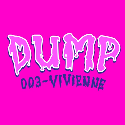 DUMP 003 - Vivienne