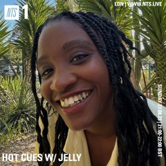 NTS Radio - HOT CUES W JELLY
