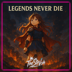 Legends Never Die