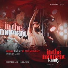INTHEMOMENT - INTO THE WILD - KANDY LIVE SET - VEGAZ [15.06.2024]