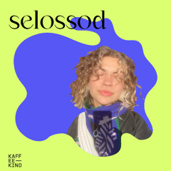 selossod @ Kaffee Kind, 250802