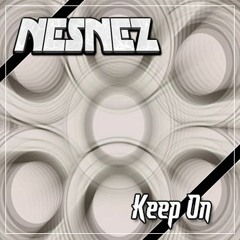 NESNEZ  - Keep On (FREE DOWNLOAD)