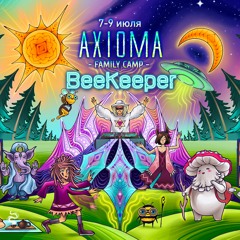 Dj BeeKeeper - Axioma Family Camp (08.07.2023)