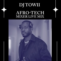 Afro-Tech Mixer Live Mix (Afrobeats, Amapiano, Afrotech, 3 Step & More)