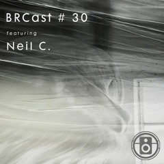 BRCast #30 - Neil C.