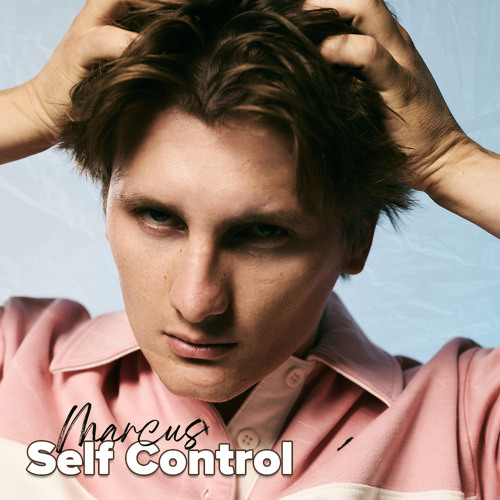 Stream Self Control by Marcus | Listen online for free on SoundCloud