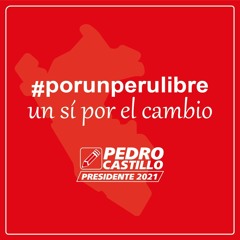 PERÚ LIBRE SEGUNDA VUELTA CON TODO 2021