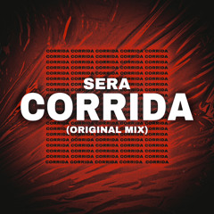 SERA - Corrida (Original Mix)