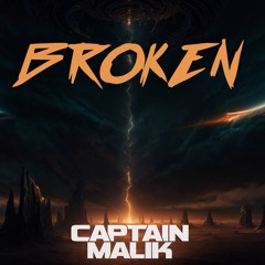 CAPTAIN MALIK - BROKEN (ORIGINAL MIX)