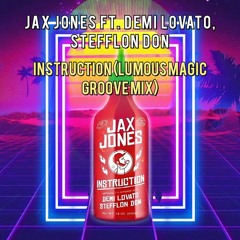 Jax Jones - Instruction ft. Demi Lovato, Stefflon Don (Lumous Magic Groove VIP Mix)