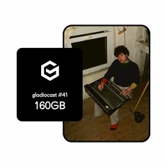 Gladiocast #41 - 160GB