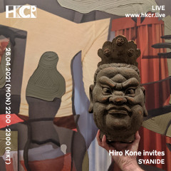 Hiro Kone invites SYANIDE - 26/04/2021
