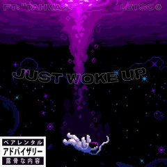 Justwokeup ft: “TAHWA<3”