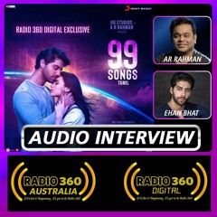 99 Song Film Radio 360 Digital  Interview With AR Rahman And Ehan Bhat 2021