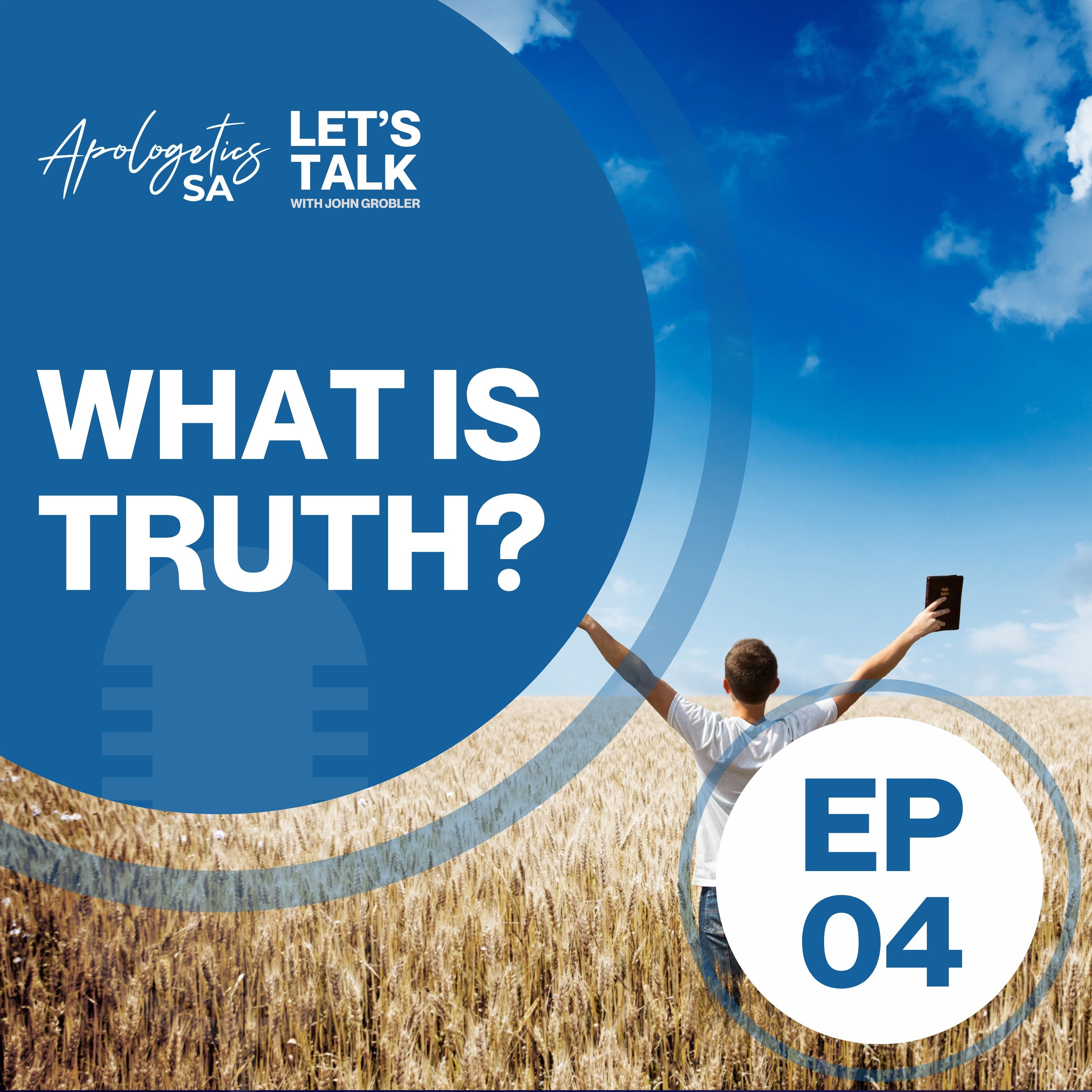 Episode 4: What is Truth?