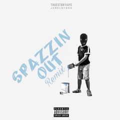 Spazzin Out Remix