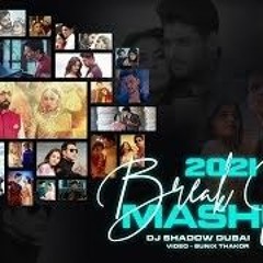 Breakup Mashup 2021 DJ Shadow Dubai Sad Songs Midnight Memories Heartbreak Lost in Love